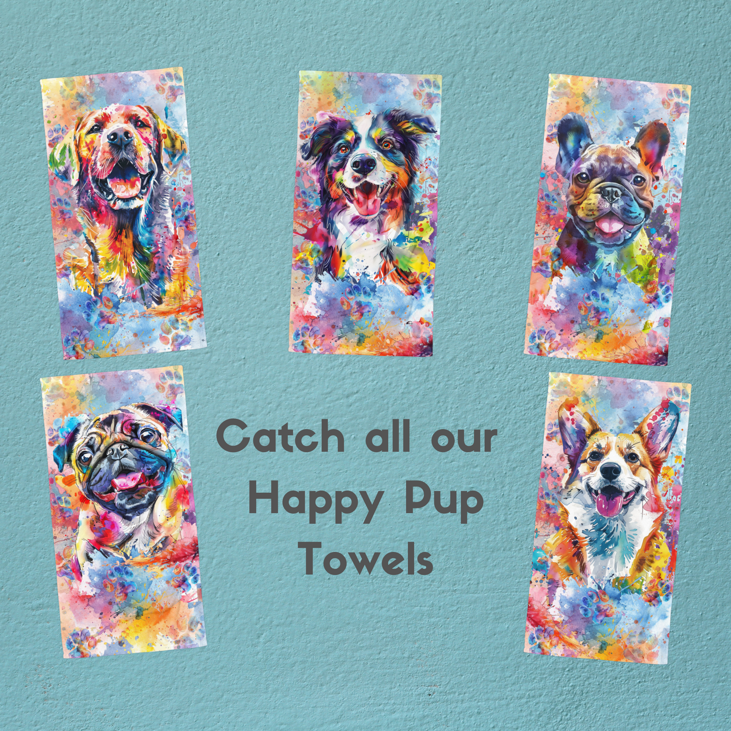 Happy pup towel comes in five different dog breeds. The Labrador Retriever, French Bulldog, Pug, Border Collie, and Corgi