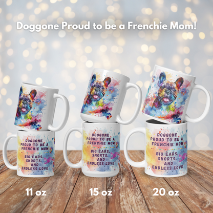 Doggone Proud to be a French Bulldog Mom Mug. Mug has a Frenchie surrounded by watercolor Clouds and Paws. Mug comes in 11oz, 15oz, and 20oz. Mugs stacked by size to show front and back on a stone counter.