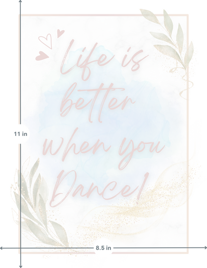 Life is better when you Dance | Inspirational Wall Art | Watercolor Poster | Dancing Inspiration | Quote | Dance Print