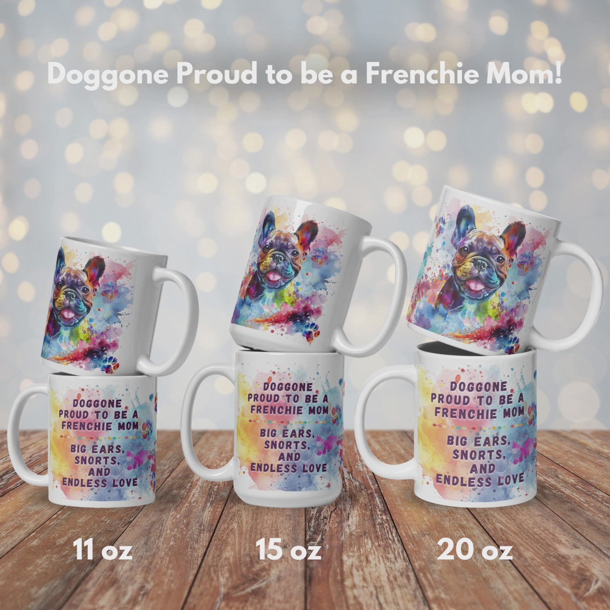 Doggone Proud to be a Frenchie Mom Mug Video. Video has three slides, the first shows the mugs in 3 different sized, 11oz, 15oz, 20oz. The mugs are stacked by size to show front and back on a kitchen counter. The second shows the artwork wraps all the way around the mug. There are three views of the mug, 1 shows the smiling French Bulldog, 2 shows the quote: Doggone Proud to be a Frenchie Mom, Big Ears, Snorts, and Endless Love, and 3 shows that there is also Lab Mug, Corgi Mugs, and Pug Mugs available.