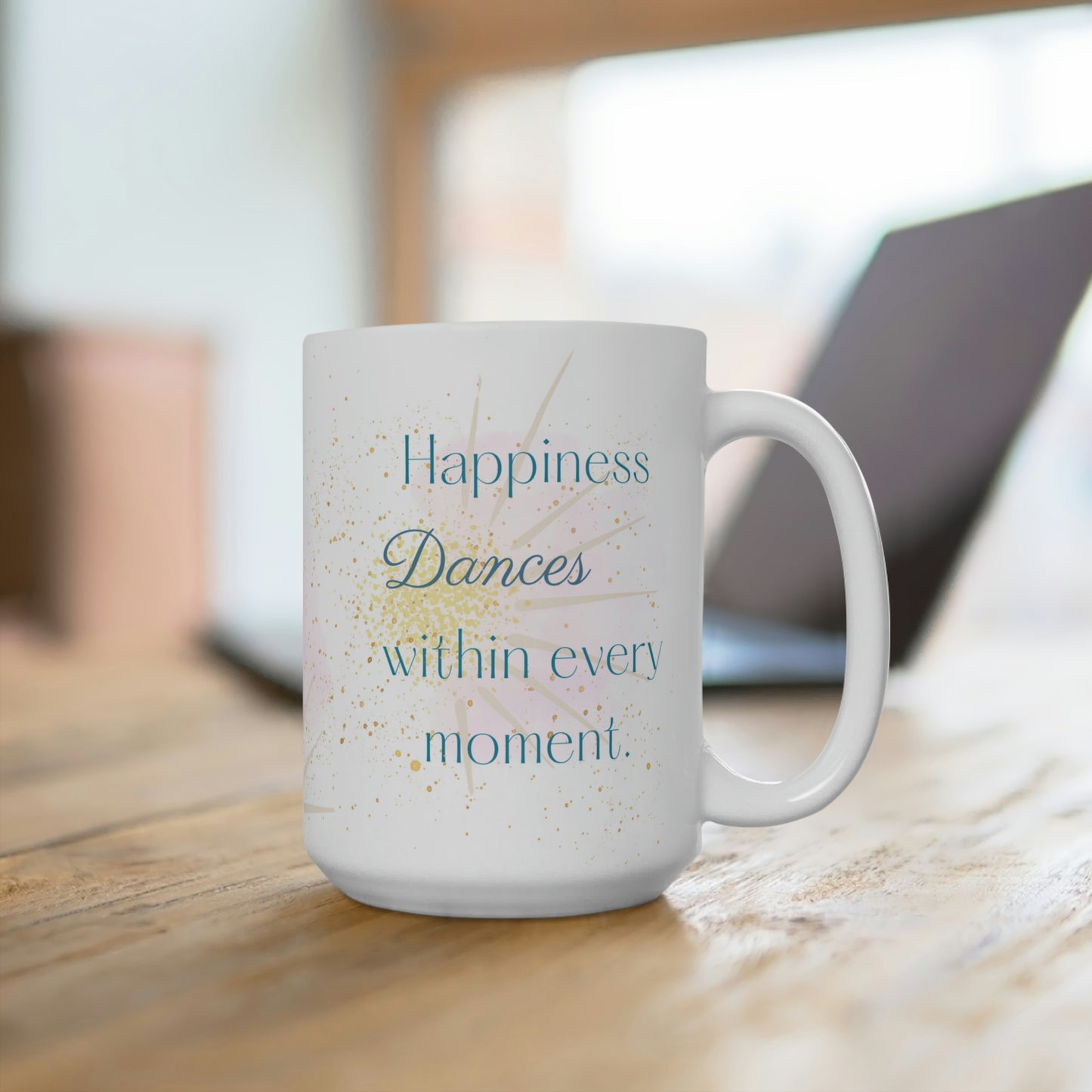 Happiness Dances Within Every Moment Mug, 11oz, 15oz, 20oz