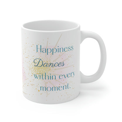 Happiness Dances Within Every Moment Mug, 11oz, 15oz, 20oz