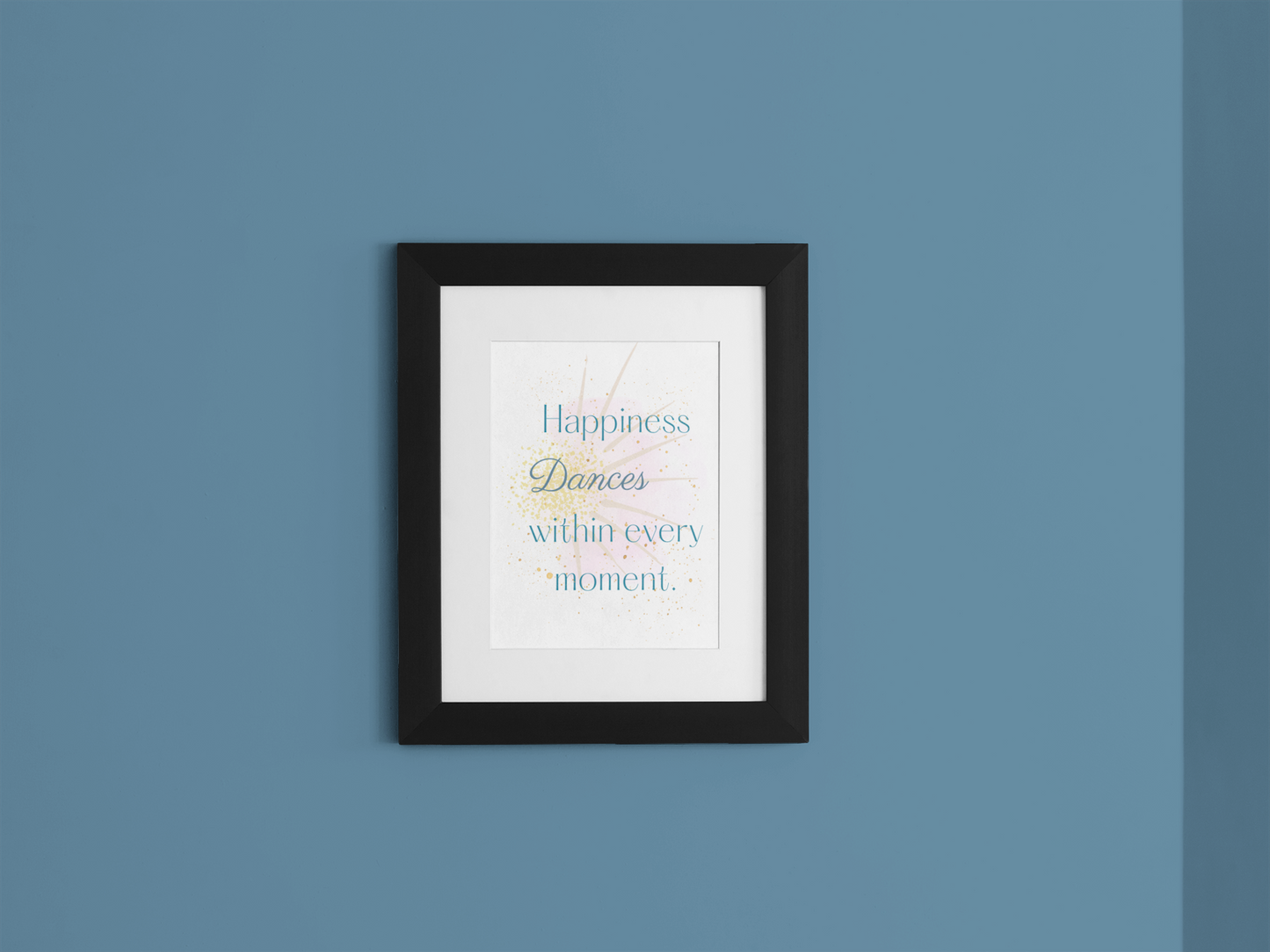 Happiness Dances within every moment | Inspirational Wall Art | Minimal Art | Watercolor Poster | Living in the Moment | Zen | Dance Print