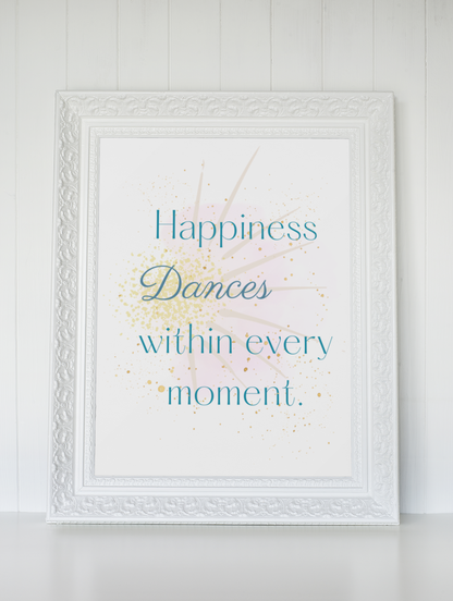 Happiness Dances within every moment | Inspirational Wall Art | Minimal Art | Watercolor Poster | Living in the Moment | Zen | Dance Print