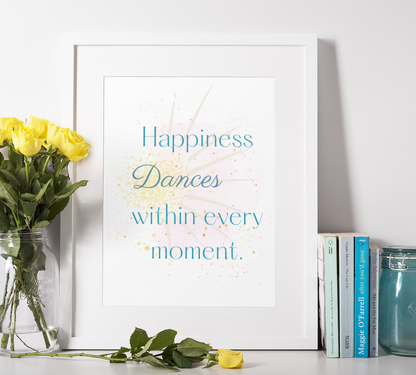 Happiness Dances within every moment | Inspirational Wall Art | Minimal Art | Watercolor Poster | Living in the Moment | Zen | Dance Print